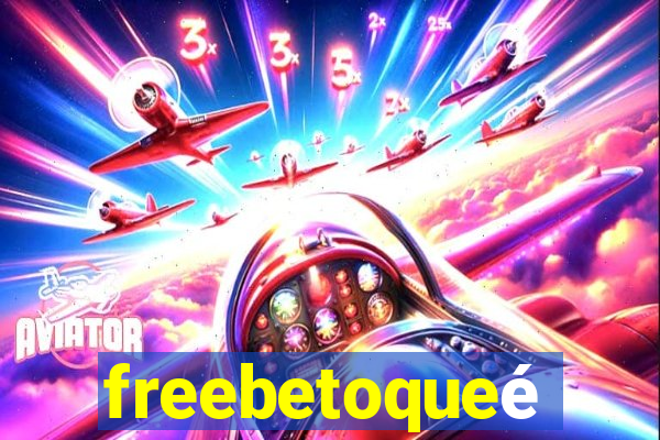 freebetoqueé