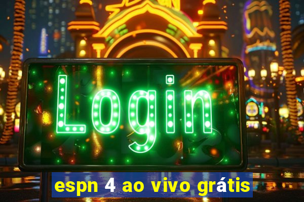 espn 4 ao vivo grátis