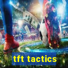 tft tactics