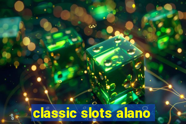 classic slots alano