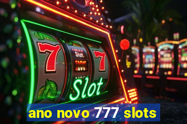 ano novo 777 slots