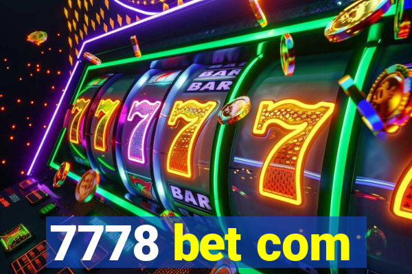 7778 bet com