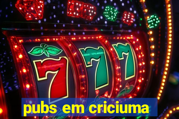 pubs em criciuma