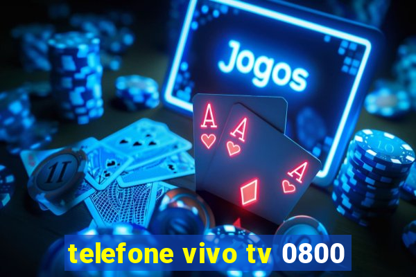 telefone vivo tv 0800