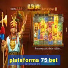 plataforma 75 bet