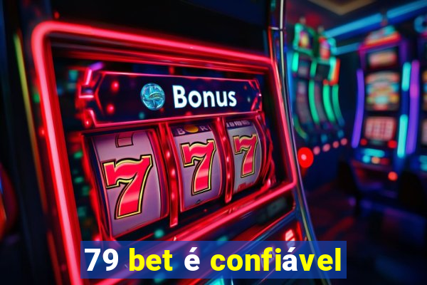 79 bet é confiável