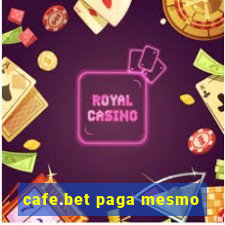 cafe.bet paga mesmo