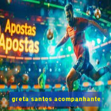 greta santos acompanhante