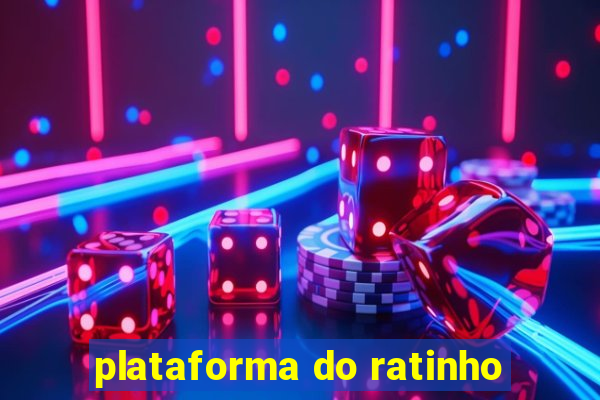 plataforma do ratinho