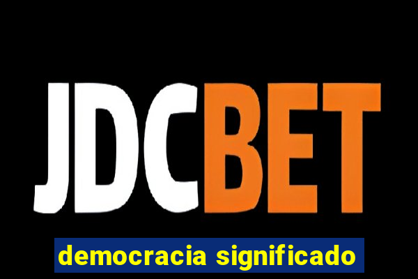 democracia significado