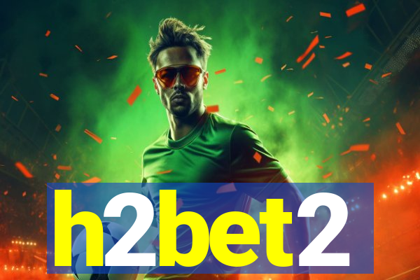 h2bet2