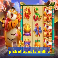 pixbet aposta online