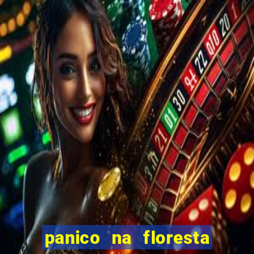 panico na floresta 4 filme completo dublado mega filmes