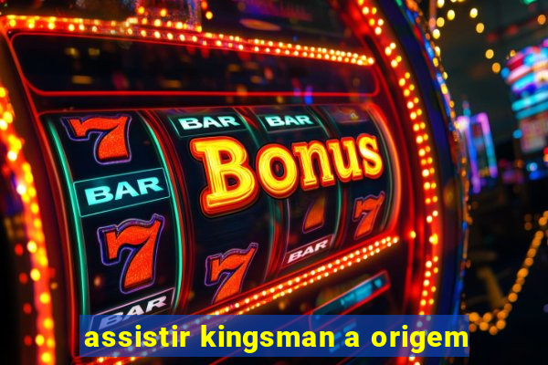 assistir kingsman a origem