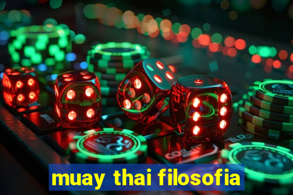 muay thai filosofia