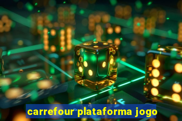 carrefour plataforma jogo