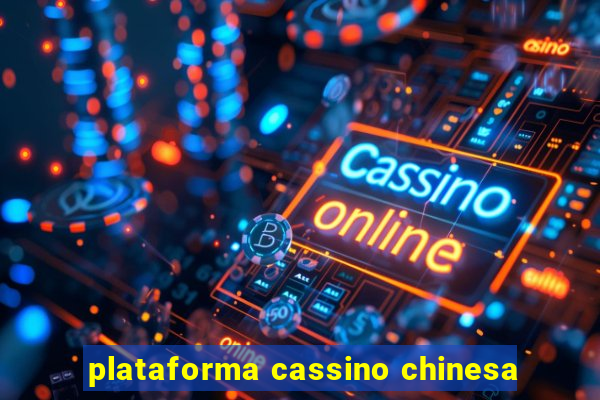 plataforma cassino chinesa