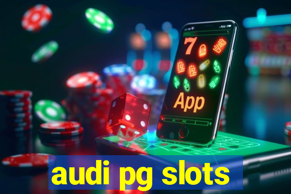 audi pg slots