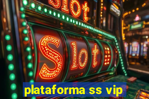 plataforma ss vip