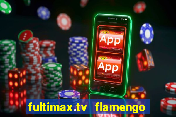 fultimax.tv flamengo ao vivo