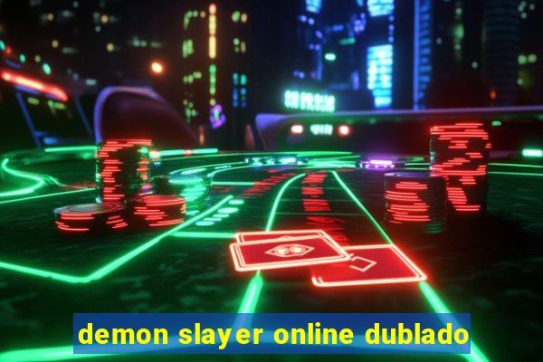 demon slayer online dublado