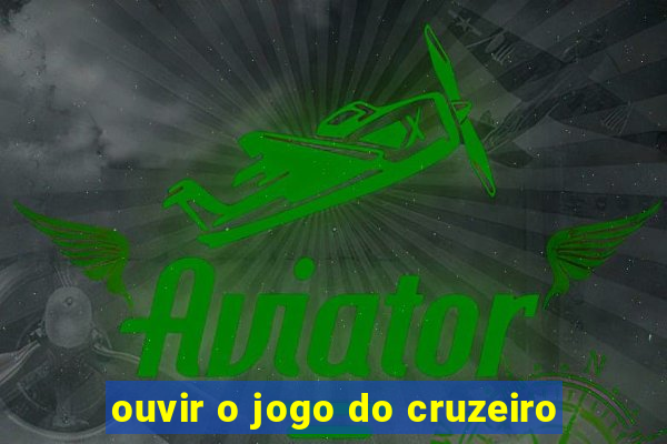 ouvir o jogo do cruzeiro