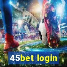 45bet login