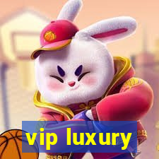 vip luxury