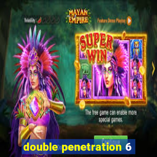 double penetration 6