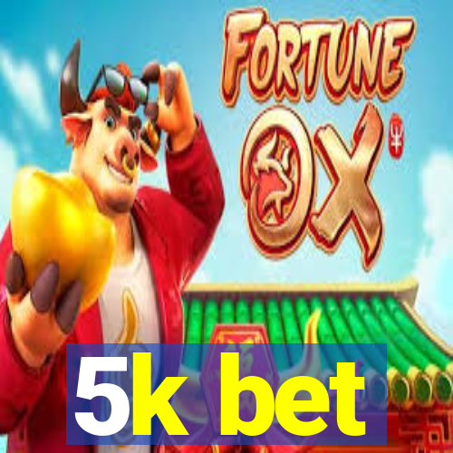 5k bet