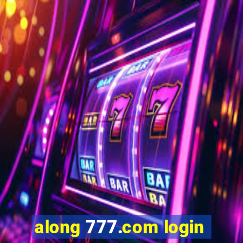 along 777.com login