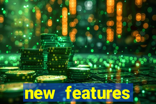 new features significado na bet365