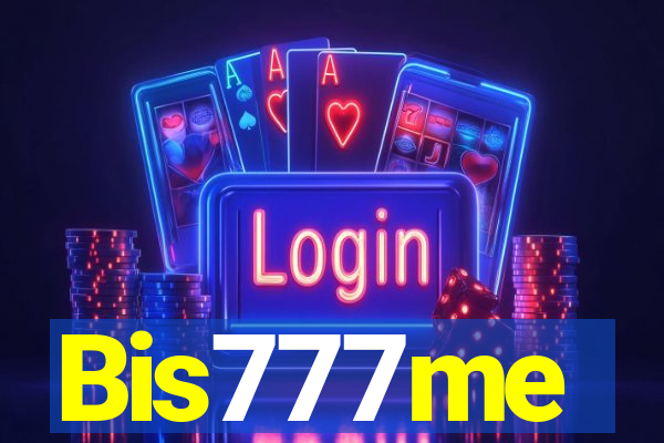 Bis777me