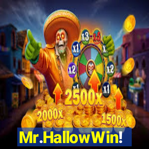 Mr.HallowWin!