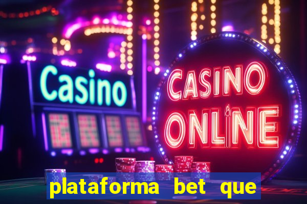 plataforma bet que paga ao se cadastrar