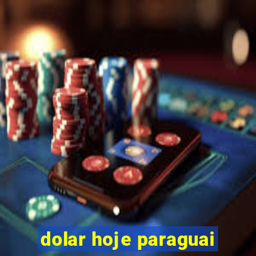 dolar hoje paraguai