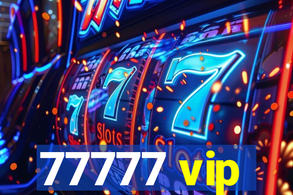 77777 vip