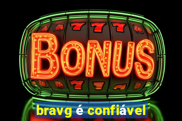 bravg é confiável