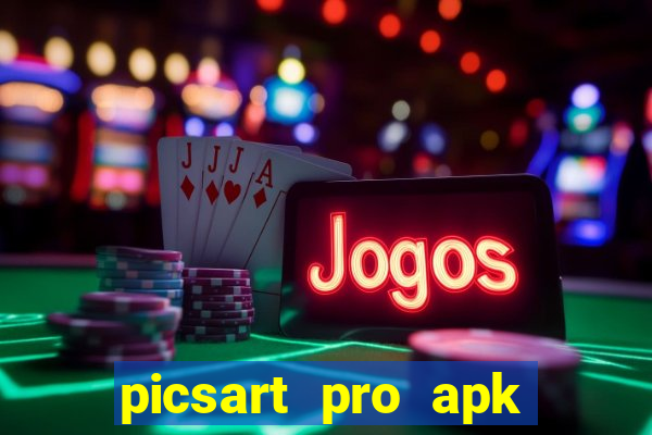 picsart pro apk versão antiga