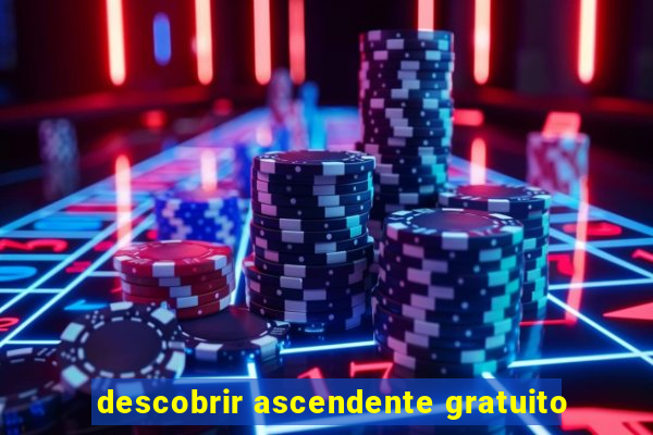 descobrir ascendente gratuito