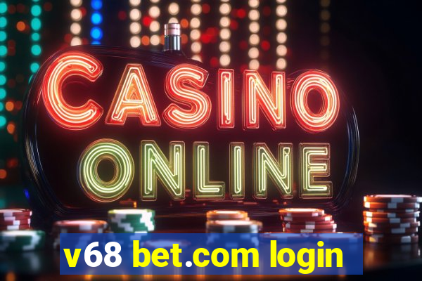 v68 bet.com login