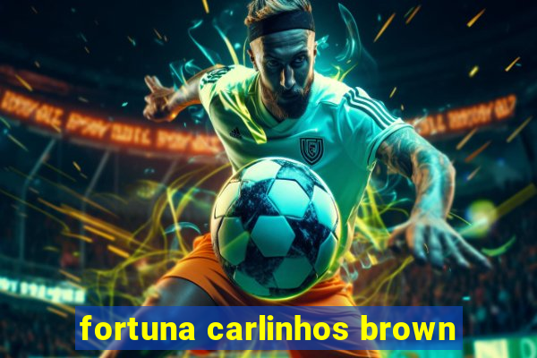 fortuna carlinhos brown