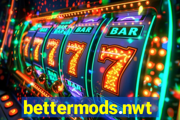 bettermods.nwt