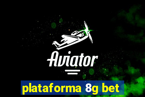 plataforma 8g bet