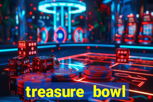 treasure bowl melhor horário para jogar