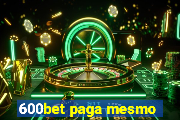 600bet paga mesmo