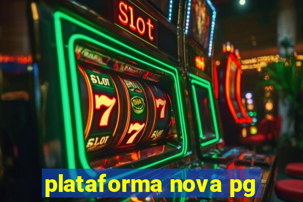 plataforma nova pg