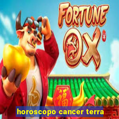 horoscopo cancer terra