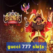 gucci 777 slots