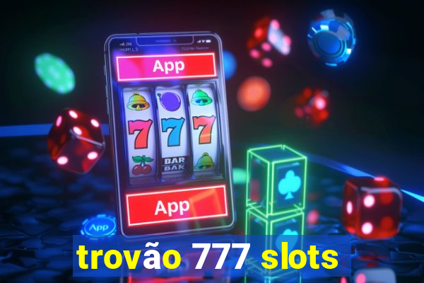 trovão 777 slots